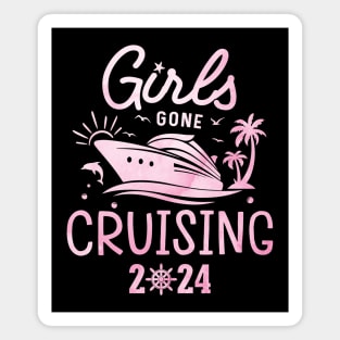 Girls Gone Cruising 2024 Matching Cruise Squad Girls Women Magnet